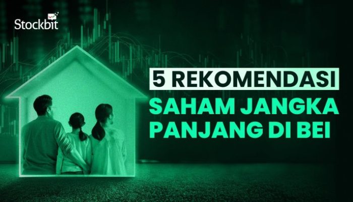 Tips Memilih Saham untuk Investasi Jangka Panjang yang Efektif