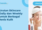 Info Skincare Routine Sesuai Jenis Kulit