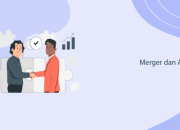 Akuisisi dan Merger Terbaru di Pasar