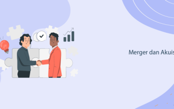 Akuisisi dan Merger Terbaru di Pasar