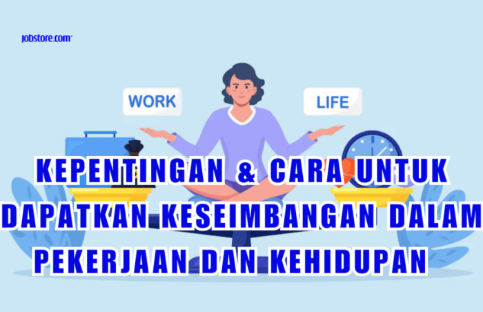 Cara Menjaga Keseimbangan antara Kerja dan Hidup