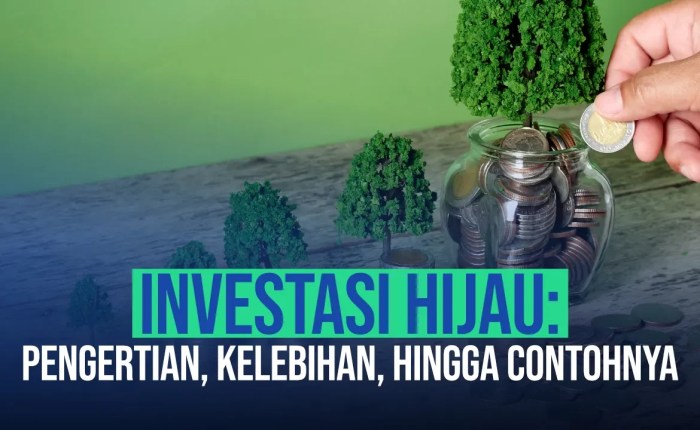 Investasi Hijau: Pengertian, Kelebihan, Hingga Contohnya Investasi Hijau: Pengertian, Kelebihan, Hingga Contohnya