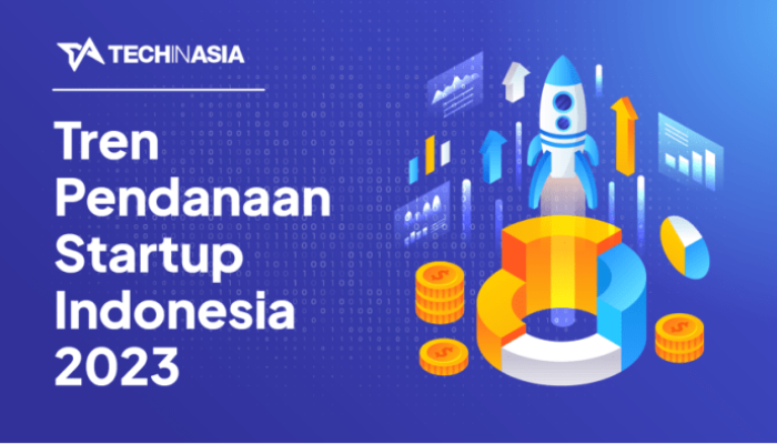 Startup Indonesia Catat Pendanaan Rp6 Triliun Semester Ini