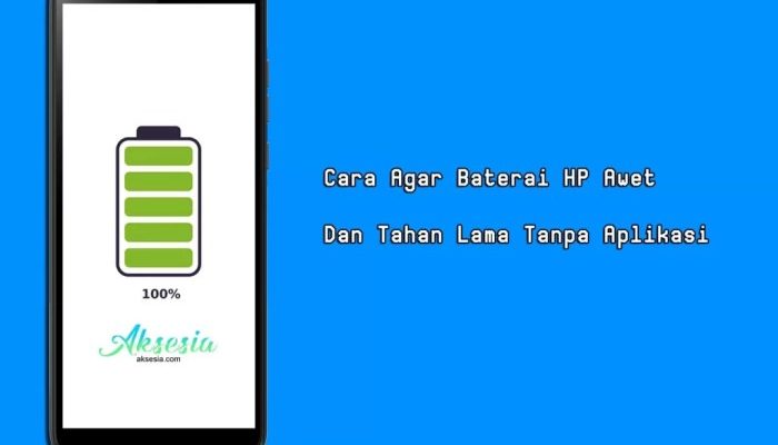 Cara Merawat Baterai Smartphone agar Awet dan Optimal